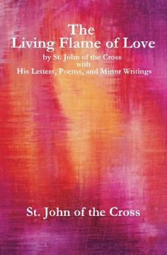 portada The Living Flame of Love: by St. John of the Cross with His Letters, Poems, and Minor Writings (en Inglés)