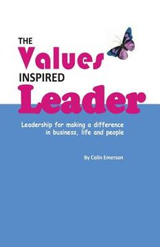 portada The Values Inspired Leader: Leadership for making a difference in business, life and people (en Inglés)