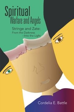 portada Spiritual--Warfare and Angels: Stringe and Zate:  From the Darkness--Into the Light
