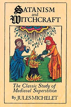 portada Satanism and Witchcraft: The Classic Study of Medieval Superstition (in English)