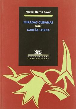 portada Miradas Cubanas Sobre García Lorca. Prólogo de Miguel Iturria Savón (in Spanish)