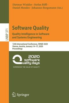 portada Software Quality: Quality Intelligence in Software and Systems Engineering: 12th International Conference, Swqd 2020, Vienna, Austria, January 14-17,