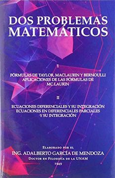 portada Dos Problemas Matemáticos: I Fórmulas de Taylor, Maclaurin y Bernoulli Aplicaciones de las Fórmulas de Mc. Laurin ii Ecuaciones Diferenciales Parciales y su Integración