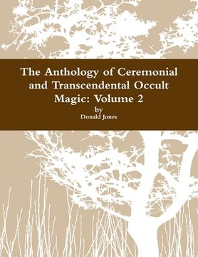 portada The Anthology of Ceremonial and Transcendental Occult Magic Volume 2 (in English)