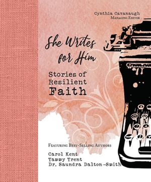 portada She Writes for Him: Stories of Resilient Faith (en Inglés)