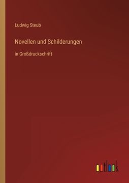 portada Novellen und Schilderungen: in Großdruckschrift (en Alemán)