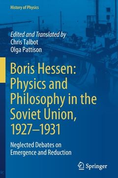 portada Boris Hessen: Physics and Philosophy in the Soviet Union, 1927-1931: Neglected Debates on Emergence and Reduction (in English)
