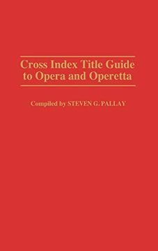 Libro Cross Index Title Guide to Opera and Operetta (en Inglés) De ...