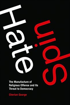 portada Hate Spin: The Manufacture of Religious Offense and Its Threat to Democracy (Information Policy)