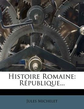 portada Histoire Romaine: République... (en Francés)