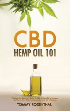 portada Cbd Hemp oil 101: The Essential Beginner'S Guide to cbd and Hemp oil to Improve Health, Reduce Pain and Anxiety, and Cure Illnesses (en Inglés)