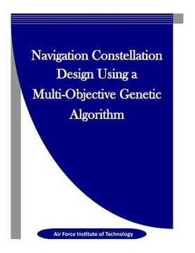 portada Navigation Constellation Design Using a Multi-Objective Genetic Algorithm (en Inglés)