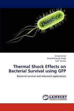 portada thermal shock effects on bacterial survival using gfp (in English)