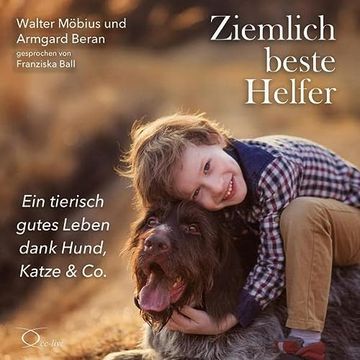 portada Ziemlich Beste Helfer: Ein Tierisch Gutes Leben Dank Hund, Katze & co (Lebenshilfe) (en Alemán)