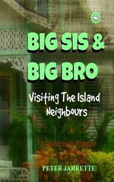 portada Big Sis & Big Bro Visiting The Island Neighbours, The Carrots: A Children's Rhymer (en Inglés)