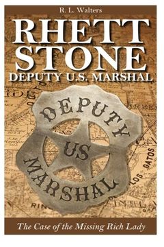 portada Rhett Stone - Deputy U.S. Marshal: The Case of the Missing Rich Lady: Volume 1