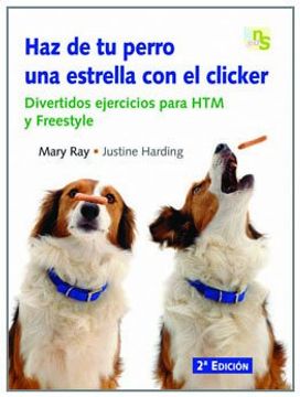 portada Haz de tu Perro una Estrella con el Clicker: Divertidos Ejercicios Para htm y Freestyle (in Spanish)