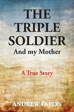 portada The Triple Soldier: And My Mother (en Inglés)