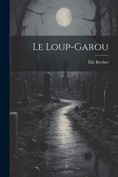 portada Le Loup-Garou (en Francés)