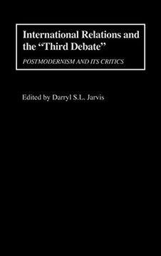 portada International Relations and the Third Debate: Postmodernism and its Critics (en Inglés)