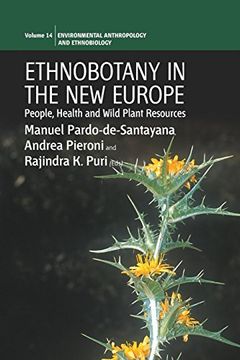 portada Ethnobotany in the new Europe: People, Health and Wild Plant Resources (Environmental Anthropology and Ethnobiology) (in English)