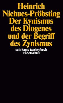 portada Der Kynismus des Diogenes und der Begriff des Zynismus. (= Suhrkamp-Taschenbuch Wissenschaft 713). (en Alemán)