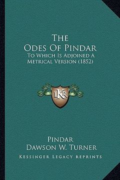 portada the odes of pindar: to which is adjoined a metrical version (1852) (en Inglés)