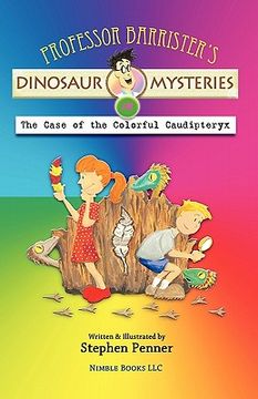 portada professor barrister's dinosaur mysteries #4: the case of the colorful caudipteryx