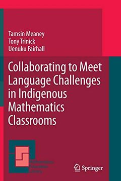 portada Collaborating to Meet Language Challenges in Indigenous Mathematics Classrooms: 52 (Mathematics Education Library) (en Inglés)