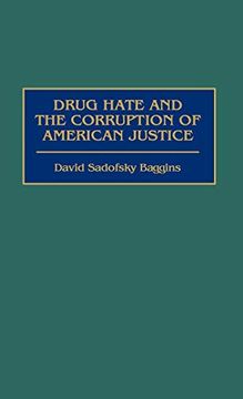portada Drug Hate and the Corruption of American Justice (en Inglés)