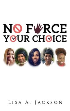 portada No FORCE, YOUR CHOICE (in English)
