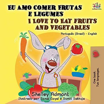 portada I Love to eat Fruits and Vegetables (Portuguese English Bilingual Book): Brazilian Portuguese - English (Portuguese English Bilingual Collection) (en Portugués)