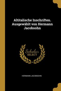 portada Altitalische Inschriften. Ausgewählt von Hermann Jacobsohn (en Alemán)