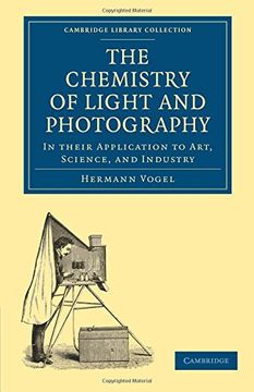 portada The Chemistry of Light and Photography in Their Application to Art, Science, and Industry Paperback (Cambridge Library Collection - Technology) (en Inglés)