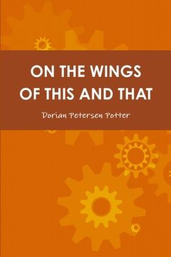 portada On the Wings of This and That (en Inglés)