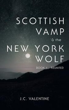 portada Scottish Vamp & the Newyork Wolf: Book 1- Reunited (en Inglés)