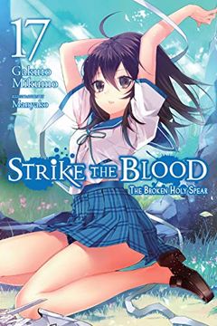 portada Strike the Blood, Vol. 17 (Light Novel): The Broken Holy Spear (en Inglés)