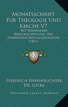 portada Monatsschrift Fur Theologie Und Kirche V7: Mit Besonderer Berucksichtigung Der Hannoverschen Landeskirche (1851) (en Alemán)