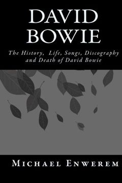portada David Bowie: The History,  Life, Songs, Discography and death of David Bowie