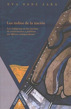 portada Indios de la Nación. Los Indígenas en los Escritos de Intelectuales y Políticos (in Spanish)