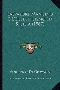 portada Salvatore Mancino E L'Ecletticismo In Sicilia (1867) (en Italiano)
