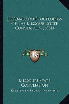 portada journal and proceedings of the missouri state convention (1861) (en Inglés)