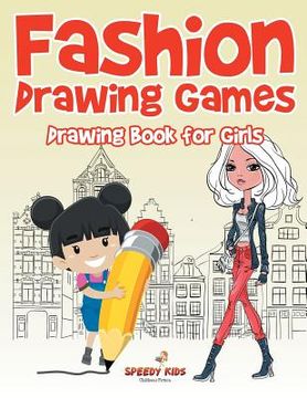 portada Fashion Drawing Games: Drawing Book for Girls (en Inglés)