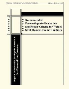portada Recommended Postearthquake Evaluation and Repair Criteria for Welded Steel Moment-Frame Buidlings (FEMA 352) (en Inglés)