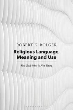 portada Religious Language, Meaning, and Use: The God Who is Not There (en Inglés)