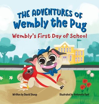 portada The Adventures of Wembly the Pug: Wembly's First Day of School (en Inglés)