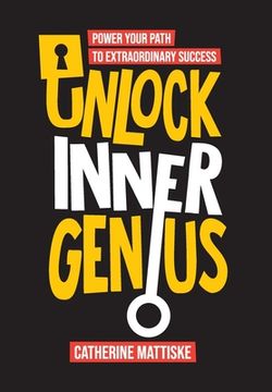 portada Unlock Inner Genius: Power Your Path to Extraordinary Success