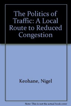 portada The Politics of Traffic: A Local Route to Reduced Congestion 