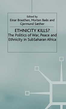 portada Ethnicity Kills? The Politics of War, Peace and Ethnicity in Subsaharan Africa (International Political Economy Series) (en Inglés)