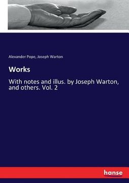portada Works: With notes and illus. by Joseph Warton, and others. Vol. 2